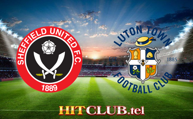 Hitclub soi kèo bóng đá Sheffield vs Luton Town 22h00 26/12 - Ngoại hạng Anh