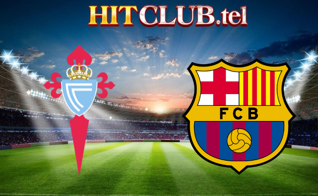 Hitclub soi kèo bóng đá Celta Vigo vs Barcelona 00h30 18/2 - La Liga