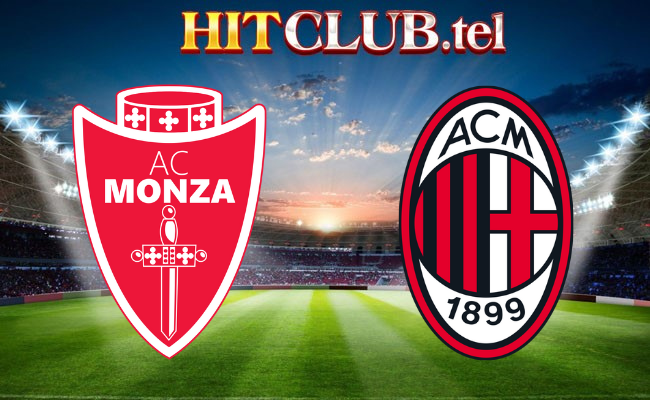Hitclub soi kèo bóng đá Monza vs AC Milan 02h45 19/2 - Serie A